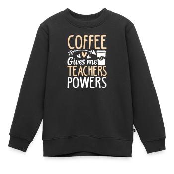coffee gives me teacher powers - Kinder Premium Organic Sweatshirt - Schwarz - Vorne - AI Model Kid Female (0cm)