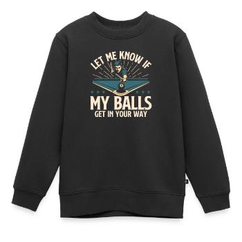 Faites-moi savoir si mes couilles vous gênent - Sweat Premium enfant bio - noir - Devant - AI Model Kid Female (0cm)