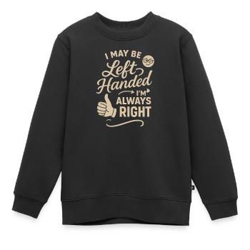 Je suis peut-être gaucher, mais je suis toujours à droite - Sweat Premium enfant bio - noir - Devant - AI Model Kid Female (0cm)