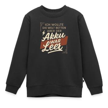 Ich wollte die Welt retten – Akku war leer - Kinder Premium Organic Sweatshirt - Schwarz - Vorne - AI Model Kid Female (0cm)