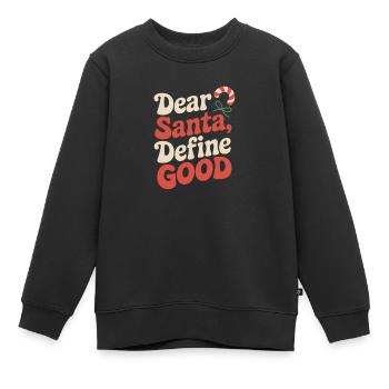 Dear Santa, Define Good – Weihnachtshumor - Kinder Premium Organic Sweatshirt - Schwarz - Vorne - AI Model Kid Female (0cm)