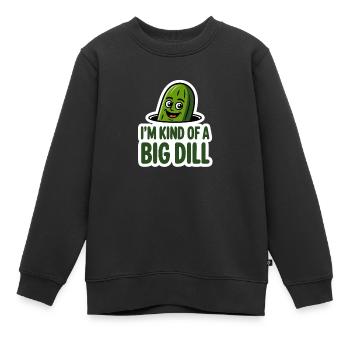 Im Kind Of A Big Dill Lustige Gurke - Kinder Premium Organic Sweatshirt - Schwarz - Vorne - AI Model Kid Female (0cm)