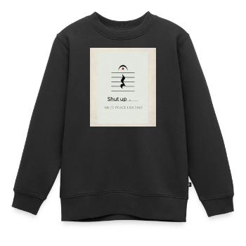 Shut up – Inner Peace Loading Design - Kinder Premium Organic Sweatshirt - Schwarz - Vorne - AI Model Kid Female (0cm)