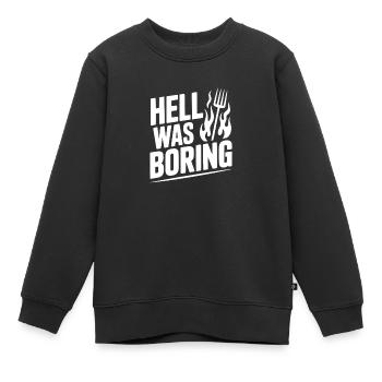 Die Hölle war langweilig - Kinder Premium Organic Sweatshirt - Schwarz - Vorne - AI Model Kid Female (0cm)