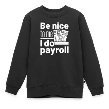 Sois gentil avec moi, je fais la paie - Sweat Premium enfant bio - noir - Devant - AI Model Kid Female (0cm)