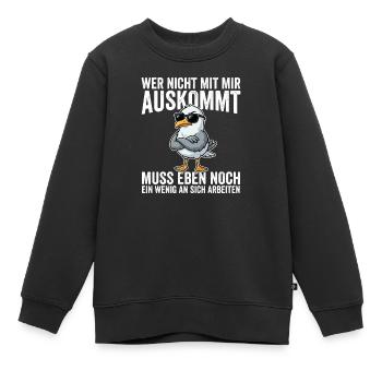 Wer Nicht Mit Mir Auskommt muss Eben Nnoch Ein  - Kinder Premium Organic Sweatshirt - Schwarz - Vorne - AI Model Kid Female (0cm)