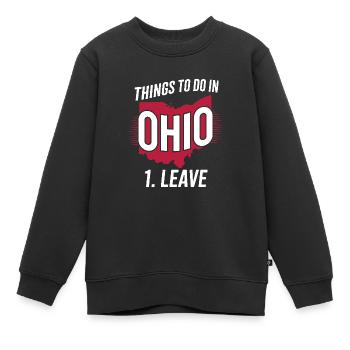 Things to do in Ohio 1. Leave Funny Ohio Meme - Kids Premium Organic Sweatshirt - black - Front - AI Model Kid Female (0cm)