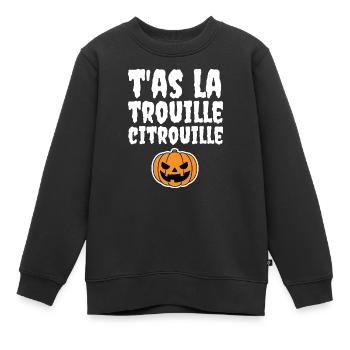 T'as la trouille citrouille - Sweat Premium enfant bio - noir - Devant - AI Model Kid Female (0cm)