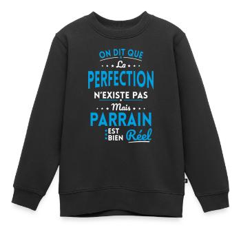 La Perfection n'existe pas Mais Parrain est Réel - Sweat Premium enfant bio - noir - Devant - AI Model Kid Female (0cm)