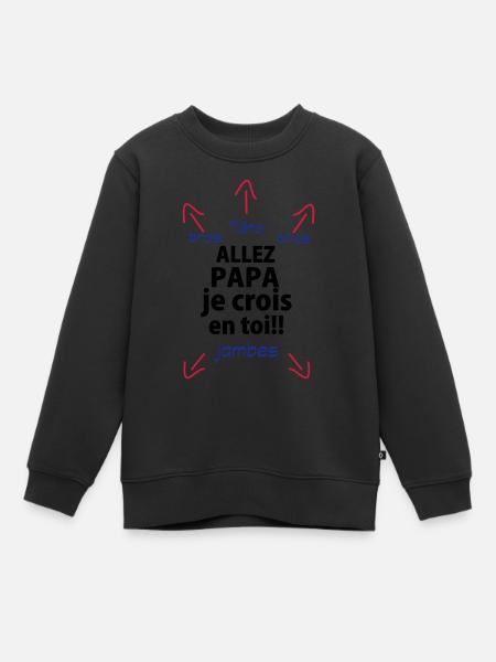 je crois en toi papa - Sweat Premium enfant bio - noir