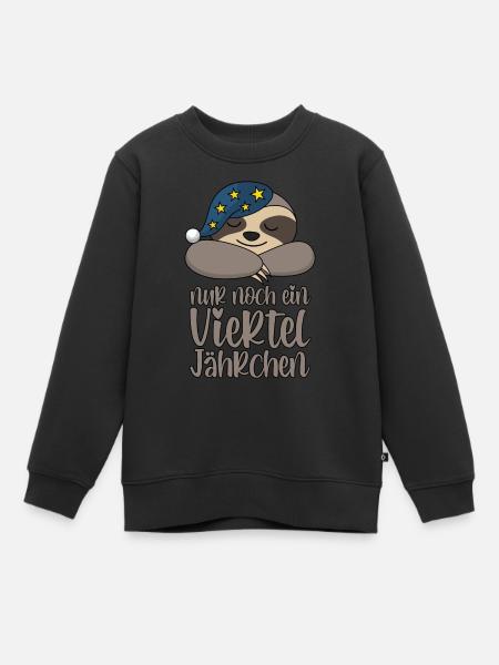 Faultier Schlafmütze Nur Noch Ein Viertel Jährchen - Kinder Premium Organic Sweatshirt - Schwarz