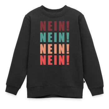 Nein! Nein! Nein! Nein! - Kinder Premium Organic Sweatshirt - Schwarz - Vorne - AI Model Kid Female (0cm)