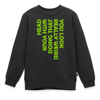 you look really weird - Kinder Premium Organic Sweatshirt - Schwarz - Vorne - AI Model Kid Female (0cm)