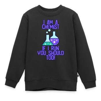 Je suis chimiste, si je cours, vous devriez aussi! - Sweat Premium enfant bio - noir - Devant - AI Model Kid Female (0cm)