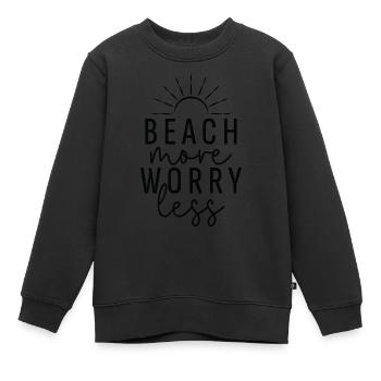 Beach More Worry Less, Sommer Sonne Strand Urlaub - Kinder Premium Organic Sweatshirt - Schwarz - Vorne - AI Model Kid Female (0cm)