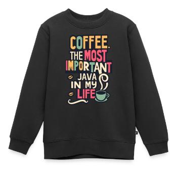 Coffee. The Most Important Java in My Life - Kids Premium Organic Sweatshirt - black - Front - AI Model Kid Female (0cm)