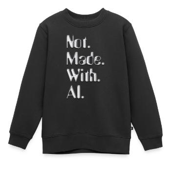 Not.Made.With.AI. - Chrom - Kinder Premium Organic Sweatshirt - Schwarz - Vorne - AI Model Kid Female (0cm)