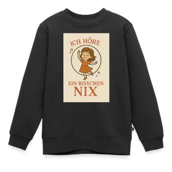 In meiner Blase – Ich höre ein bisschen Nix - Kinder Premium Organic Sweatshirt - Schwarz - Vorne - AI Model Kid Female (0cm)