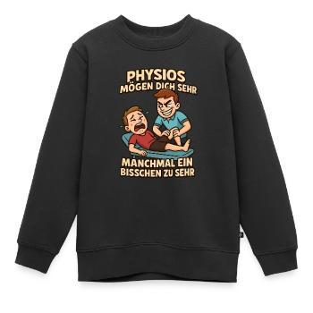 Physios like you very much Physio saying - Kids Premium Organic Sweatshirt - black - Front - AI Model Kid Female (0cm)