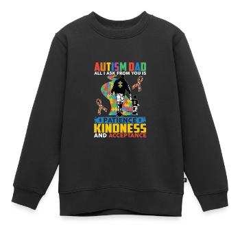 Autism Dad Patience Kindness Acceptance - Kinder Premium Organic Sweatshirt - Schwarz - Vorne - AI Model Kid Female (0cm)