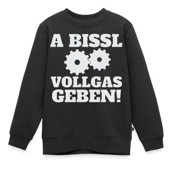 Vollgas, Gas geben, Humor, a bissl Vollgas geben - Kinder Premium Organic Sweatshirt - Schwarz - Vorne - AI Model Kid Female (0cm)