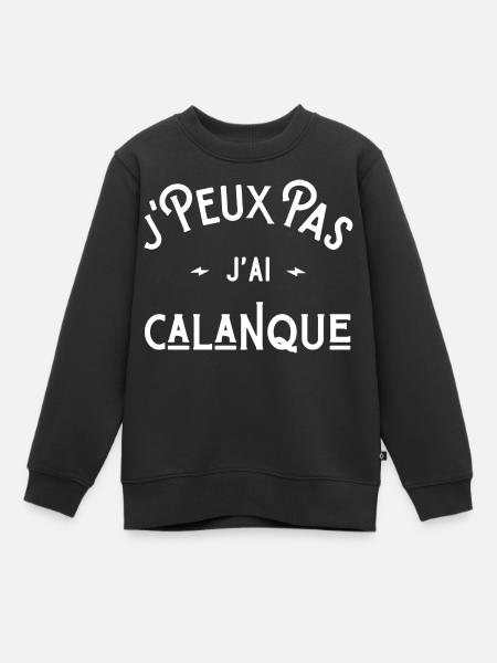 je peux pas j'ai calanque cadeau humour citations - Sweat Premium enfant bio - noir