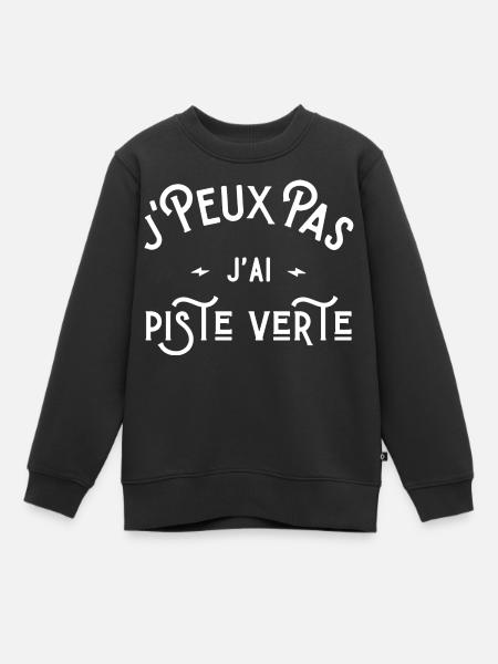 je peux pas j'ai piste verte cadeau humour ski - Sweat Premium enfant bio - noir