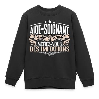 Aide Soignant le seul Aide Soignant le vrai Aide S - Sweat Premium enfant bio - noir - Devant - AI Model Kid Female (0cm)