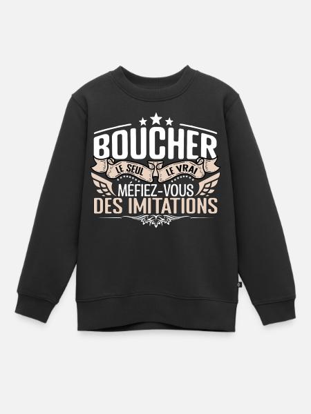 Boucher le seul Boucher le vrai Boucher - Sweat Premium enfant bio - noir