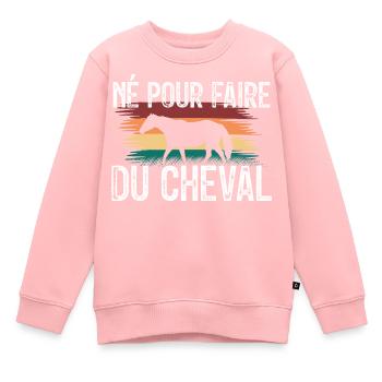 Né pour faire du cheval. amoureux des chevaux. - Sweat Premium enfant bio - rose - Devant - AI Model Kid Female (0cm)