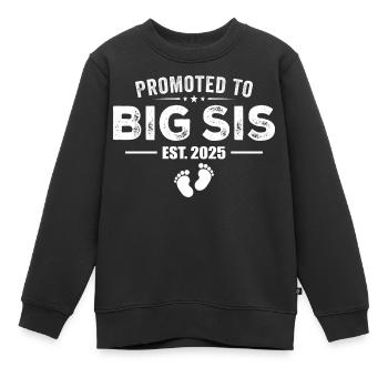 Promoted To Big Sis 2025 Funny For New Big Sister - Sweat Premium enfant bio - noir - Devant - AI Model Kid Female (0cm)