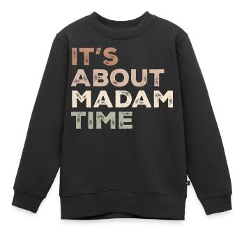 Es geht darum, dass Madame Time Humor sarkastisch lustig sagt - Kinder Premium Organic Sweatshirt - Schwarz - Vorne - AI Model Kid Female (0cm)