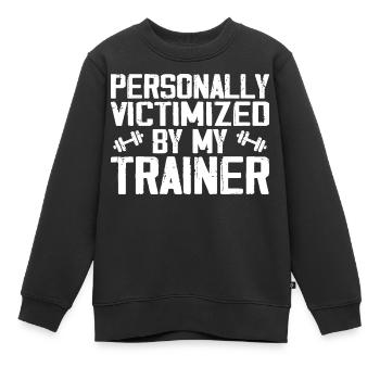 Persönlich schikaniert von meinem Trainer, Funny Fitness - Kinder Premium Organic Sweatshirt - Schwarz - Vorne - AI Model Kid Female (0cm)