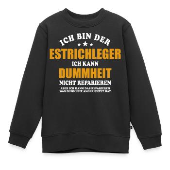 Estrichleger - ich kann Dummheit nicht reparieren - Kinder Premium Organic Sweatshirt - Schwarz - Vorne - AI Model Kid Female (0cm)