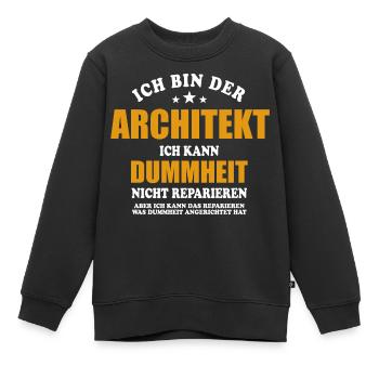 Architekt - ich kann Dummheit nicht reparieren - Kinder Premium Organic Sweatshirt - Schwarz - Vorne - AI Model Kid Female (0cm)