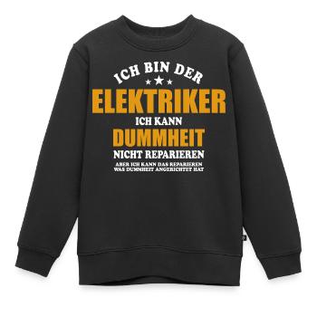 Elektriker - ich kann Dummheit nicht reparieren - Kinder Premium Organic Sweatshirt - Schwarz - Vorne - AI Model Kid Female (0cm)