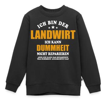 Landwirt - ich kann Dummheit nicht reparieren - Kinder Premium Organic Sweatshirt - Schwarz - Vorne - AI Model Kid Female (0cm)