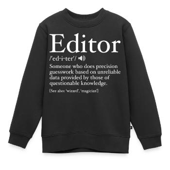 Lustige Editor-Definition Editor-Definition - Editor - Kinder Premium Organic Sweatshirt - Schwarz - Vorne - AI Model Kid Female (0cm)