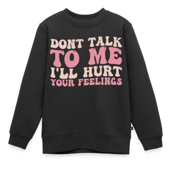 Sprich nicht schlecht mit mir, verletze deine Gefühle - Kinder Premium Organic Sweatshirt - Schwarz - Vorne - AI Model Kid Female (0cm)