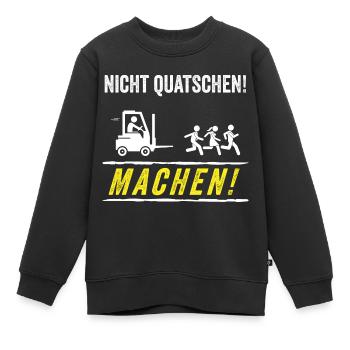 Nicht Quatschen Machen Stapler Staplerfahrer - Kinder Premium Organic Sweatshirt - Schwarz - Vorne - AI Model Kid Female (0cm)