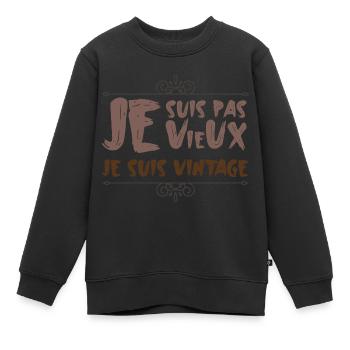 Je Suis Pas Vieux Je Suis Vintage - Sweat Premium enfant bio - noir - Devant - AI Model Kid Female (0cm)