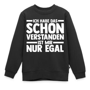 Ich Hab Das Schon Verstanden Ist Mir Nur Egal - Kinder Premium Organic Sweatshirt - Schwarz - Vorne - AI Model Kid Female (0cm)