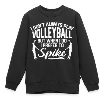Spiker Blocker Setter Je ne joue pas toujours Volleyba - Sweat Premium enfant bio - noir - Devant - AI Model Kid Female (0cm)
