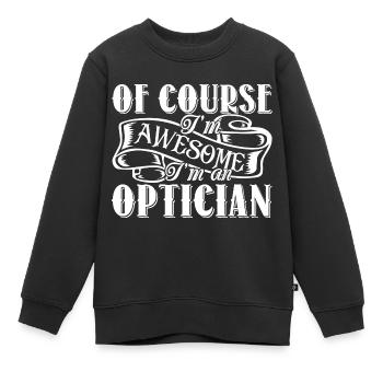 Optician I'm An Awesome Optician - Kids Premium Organic Sweatshirt - black - Front - AI Model Kid Female (0cm)