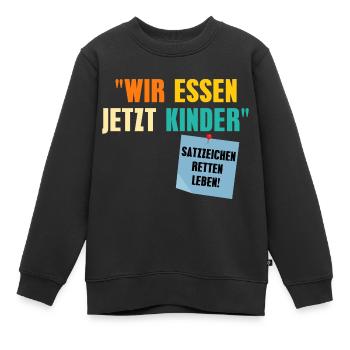 Wir Essen Jetzt Kinder Satzzeichen Retten Leben - Kinder Premium Organic Sweatshirt - Schwarz - Vorne - AI Model Kid Female (0cm)