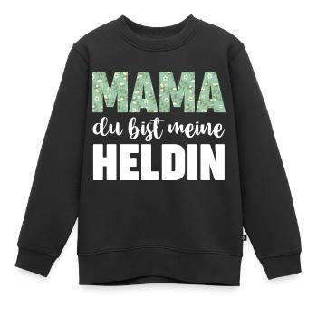 Mama Du Bist Meine Heldin - Kinder Premium Organic Sweatshirt - Schwarz - Vorne - AI Model Kid Female (0cm)