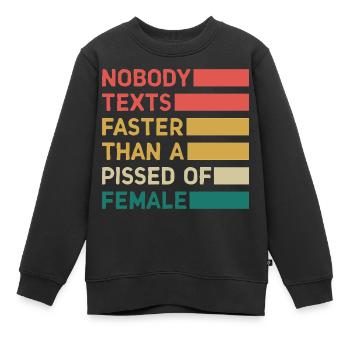 Niemand schreibt schneller als eine angepisste Frau - Kinder Premium Organic Sweatshirt - Schwarz - Vorne - AI Model Kid Female (0cm)