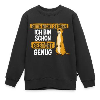 Bitte Nicht Stören Ich Bin Schon Gestört Genug - Kinder Premium Organic Sweatshirt - Schwarz - Vorne - AI Model Kid Female (0cm)