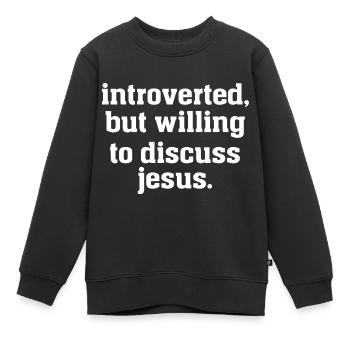 Introvertiert, aber bereit, über Jesus zu sprechen - Kinder Premium Organic Sweatshirt - Schwarz - Vorne - AI Model Kid Female (0cm)