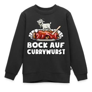 Bock auf Currywurst - Fast Food - Spruch - Kinder Premium Organic Sweatshirt - Schwarz - Vorne - AI Model Kid Female (0cm)
